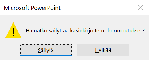 Powerpointin ilmoitus, jossa joko hylätään tai säilytetään esityksen aikana tehdyt piirrokset ja korostukset